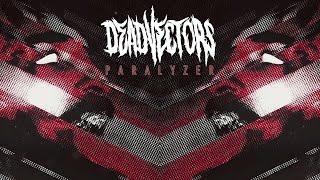 DEADVECTORS  PARALYZER OFFICIAL EP STREAM 2021 SW EXCLUSIVE [upl. by Ramonda]