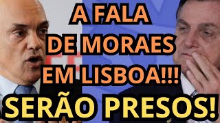 EM PORTUGAL MORAES FALA EM PRISÃO DOS MENTORES DO GOLPE E BOLSONARO É AVISADO [upl. by Junius]