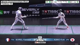 2018 242 T16 06 M E Individual Wuxi World Championships GREEN KANO JPN vs BOREL FRA [upl. by Ayocal]