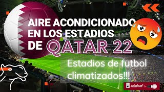 AIRE ACONDICIONADO EN LOS ESTADIOS DE QATAR PARA EL MUNDIAL DE FUTBOL [upl. by Llenrad]