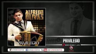 Alfredo Olivas  Privilegio  Estudio 2015 [upl. by Griff]