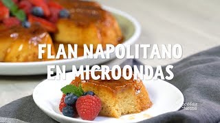 FLAN NAPOLITANO EN MICROONDAS [upl. by Elysia]