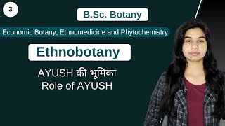 Ethnobotany  AYUSH की भूमिका  Role of AYUSH  हिंदी में [upl. by Ecirtnom238]