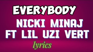 Nicki Minaj ft Lil Uzi Vert Everybody Official Lyrics Video [upl. by Hanafee]