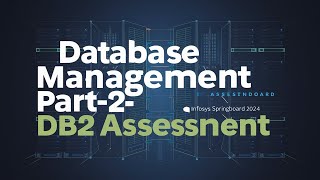 database management Assessment part 2 DB2 Infosys Springboard [upl. by Liane]