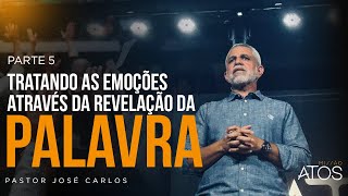 TRATANDO AS EMOÇÕES ATRAVÉS DA REVELAÇÃO DA PALAVRA 5  PRJOSÉ CARLOS  QUARTA  1930H 27032024 [upl. by Atilamrac106]