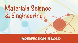 AMIE Exam Lectures Material Science amp Engineering  Introduction  Imperfection In Solid  41 [upl. by Ynafit]