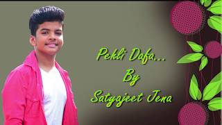 Pehli Dafa  Satyajeet Jena  Official Lyrical [upl. by Ehsrop]