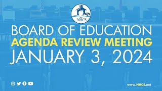 NHCS Board of Ed Agenda Review Meeting  Jan 3 2024 [upl. by Digirb989]