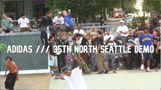 ADIDAS SKATEBOARDING  35TH NORTH  SEATTLE SKATE DEMO 2024 [upl. by Hoang]