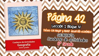 Países con mayor y menor desarrollo económico PÁGINA 42  CUADERNO DE ACTIVIDADES GEOGRAFÍA 6 GRADO [upl. by Ag]