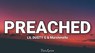 LIL DUSTY G amp Marshmello  Preached Lyrics [upl. by Anos]