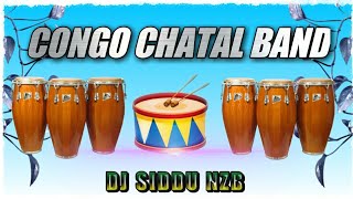 CONGO CHATAL BAND  DJ SIDDU NZB [upl. by Veedis]