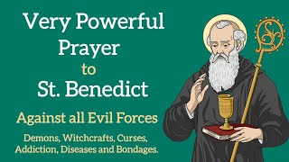 VERY POWERFUL PRAYER TO ST BENEDICT AGAINST ALL EVIL  DEMONS WITCHCRAFTS CURSES amp BONDAGE [upl. by Ainniz]