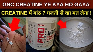 Lumps In Gnc Creatine  Gnc Creatine Monohydrate  creatine में गांठ पढ़ गई   Fake Creatine ❌ [upl. by Eked]