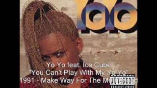 Yo Yo  You Cant Play With My Yo Yo feat Ice Cube [upl. by Ronni592]