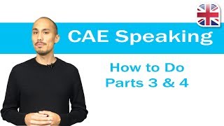 CAE C1 Advanced Speaking Exam  How to Do Parts 34 of the CAE Speaking Test [upl. by Rehposirhc]