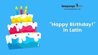 How to say quotHappy Birthdayquot in Latin with audio [upl. by Eulalee871]