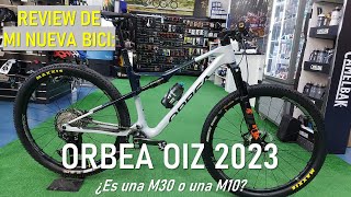 Review de mi nueva Orbea Oiz 2023 ¿Es una M30 o una M10 [upl. by Eichman]