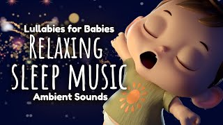 2 Hours Super Relaxing Baby Music  Ambient Sleep Music  Bedtime Lullaby For Sweet Dreams [upl. by Ellevehs]