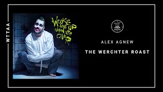 THE WERCHTER ROAST OF ALEX AGNEW [upl. by Tattan]