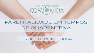 Psicologia COMVIDA  Parentalidade em tempos de quarentena [upl. by Ellenet]