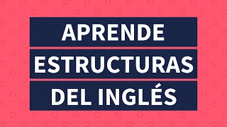 Estructuras del Idioma Inglés [upl. by Leiand]