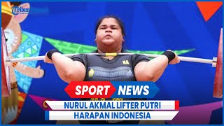 Sosok Nurul Akmal Atlet Angkat Besi Harapan Indonesia Tambah Emas Olimpiade [upl. by Zabrina]