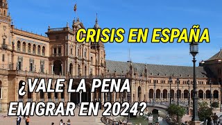 ¿Vale la pena emigrar a España en 2024  ¿Hay crisis en España [upl. by Leahcimnaj161]