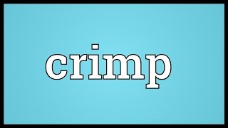 Crimp Meaning [upl. by Akirahc]