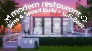 Modern Restaurant Sims 4 Speed Build  LoFi Beat [upl. by Cruce182]