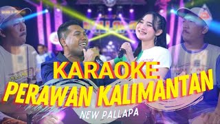 PERAWAN KALIMANTAN YENI INKA Ft BRODIN NEW PALLAPAkaraoke versi dangdut lambada [upl. by Myles]