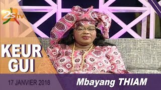 KEUR GUI DU 17 JANVIER 2018 AVEC MBAYANG THIAM [upl. by Ettenajna426]