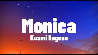 Kuami Eugene  Monica Lyrics [upl. by Jedlicka]