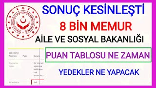 AİLE VE SOSYAL HİZMETLER BAKANLIĞI 8 BİN MEMUR ALIMI SONUÇLARI KESİNLEŞTİ✅EN DÜŞÜK PUANLAR NE ZAMAN [upl. by Aihsekel]