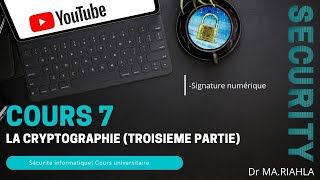 Cours N°7 La cryptographie troisième partie  Par Dr MARiahla [upl. by Cirdec]