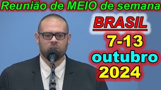 Reunião de meio semana jw 7 – 13 de outubro 2024 Portugues Brasil [upl. by Erikson431]