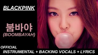 BLACKPINK  붐바야 BOOMBAYAH Official Karaoke With Backing Vocals  Lyrics [upl. by Trilbi441]