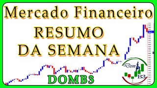 Mercado Financeiro Resumo Da Semana Domb3 bolsadevalores domb3 dividendos [upl. by Cotter393]