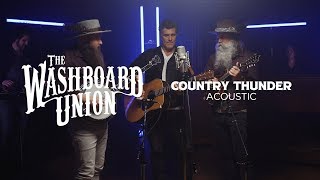 The Washboard Union  Country Thunder Official Acoustic Video [upl. by Yaj]