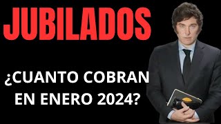 CUANTO COBRARÁN LOS JUBILADOS EN ENERO 2024 [upl. by Mufi]