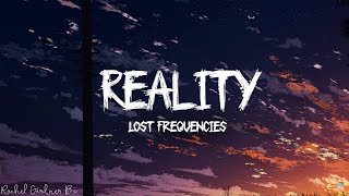 Reality  Lost Frequencies Lyrics [upl. by Jaf59]