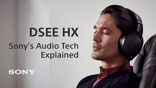 Sony’s audio tech explained DSEE HX [upl. by Layol]