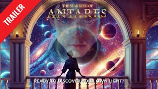 TRAILER The Journey of an Antarean Starseed [upl. by Novah288]