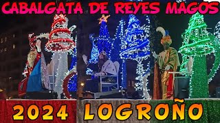 🐪🐪🐪🎄🎁CABALGATA REYES MAGOS 2024 LOGROÑO🎁🎄🐪🐪🐪 [upl. by Naxor]