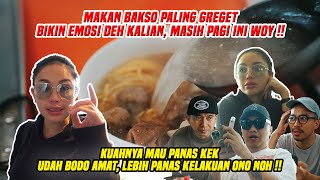 MAKAN BAKSO PALING GREGET DAN BIKIN EMOSIONAL  MASIH PAGI INI WOY NYARI GARA2 AJA [upl. by Yaron876]