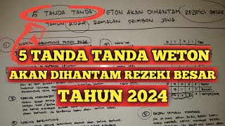 5 tanda tanda weton akan dihantam REZEKI besar tahun 2024 RAMALAN PRIMBON JAWA [upl. by Conner]