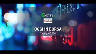 OGGI IN BORSA 01 giugno 2020 Mediobanca sotto i riflettori [upl. by Ahen]