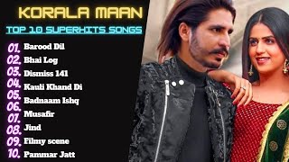 Korala Maan All Song  Korala Maan Songs Korala maan New Song Korala maan All Songs Punjabi Songs [upl. by Nixon]