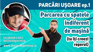 PARCĂRI UȘOARE Ep1  Parcarea cu spatele indiferent de mașină tu îți creezi reperul [upl. by Enawyd317]